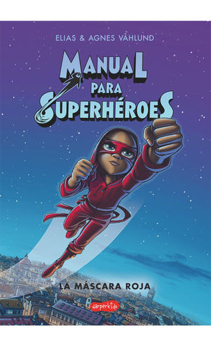 MANUAL PARA SUPERHEROES.  LA MASCARA ROJA