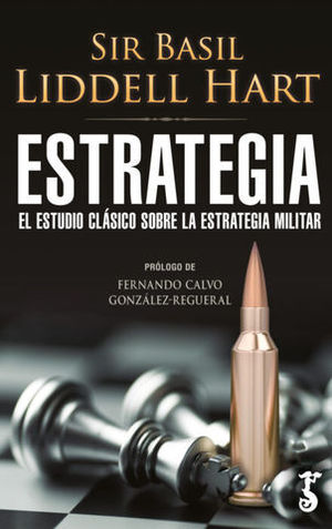 ESTRATEGIA: EL ESTUDIO CLASICO SOBRE LA ESTRATEGIA MILITAR