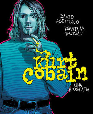 KURT COBAIN.  UNA BIOGRAFIA