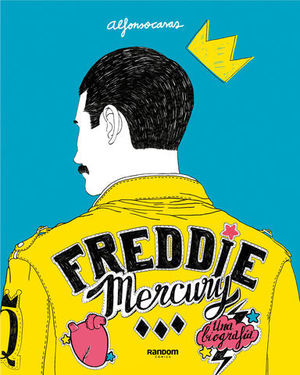 FREDDIE MERCURY UNA BIOGRAFA