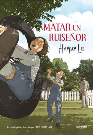 MATAR UN RUISEOR (LA NOVELA GRFICA).