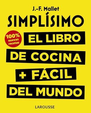 SIMPLSIMO. EL LIBRO DE COCINA + FCIL DEL MUNDO. 100% RECETAS NUEVAS.