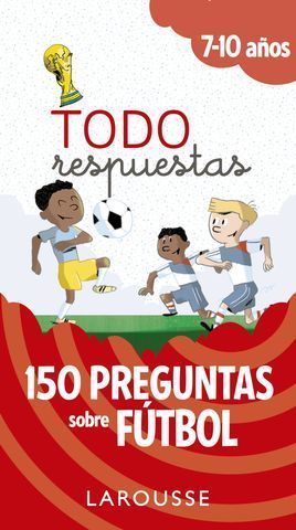 TODAS RESPUESTAS.  150 PREGUNTAS SOBRE FUTBOL 7 - 10 AOS