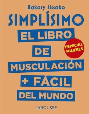 SIMPLISIMO.  EL LIBRO DE MUSCULACION MAS FACIL DEL MUNDO.  MUJERES