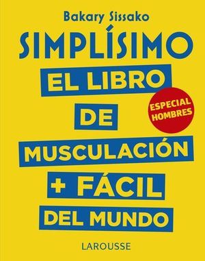 SIMPLISIMO.  EL LIBRO DE MUSCULACION MAS FACIL DE MUNDO.  HOMBRES