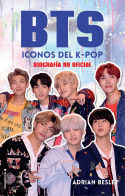 BTS. ICONOS DEL K-POP. BIOGRAFA NO OFICIAL