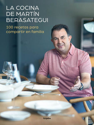 LA COCINA DE MARTIN BERASATEGUI.  100 RECETAS PARA COMPARTIR EN FAMILI