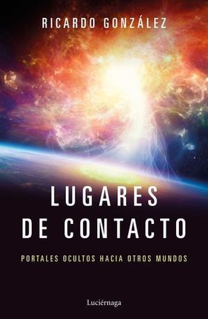 LUGARES DE CONTACTO.  PORTALES OCULTOS HACIA OTROS MUNDOS