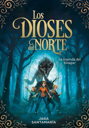 LOS DIOSES DEL NORTE 1.  LA LEYENDA DEL BOSQUE