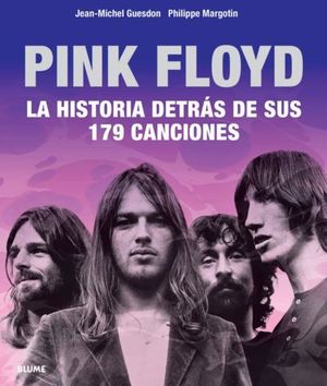 PINK FLOYD.  LA HISTORIA DETRAS DE SUS 179 CANCIONES