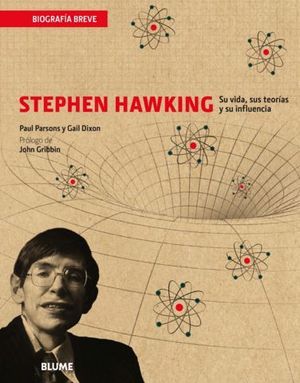 STEPHEN HAWKING.  SU VIDA, SUS TEORIAS Y SU INFLUENCIA