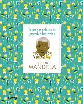 NELSON MANDELA.  PEQUEOS RELATOS DE GRANDES HISTORIAS