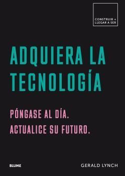 ADQUIERA LA TECNOLOGIA