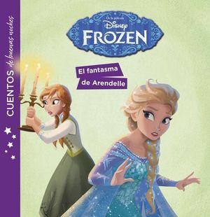 FROZEN: EL FANTASMA DE ARENDELLE.  CUENTOS DE BUENAS NOCHES