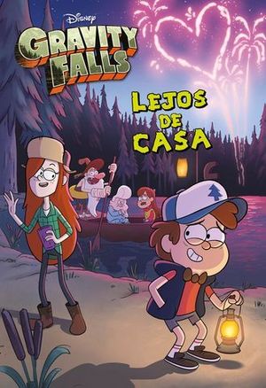 GRAVITY FALLS. LEJOS DE CASA. NARRATIVA