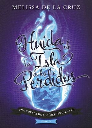 LOS DESCENDIENTES. HUIDA DE LA ISLA DE LOS PERDIDOS. LIBRO IV