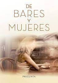 DE BARES Y MUJERES