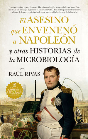 EL ASESINO QUE ENVENEN A NAPOLEN Y OTRAS HISTORIAS DE LA MICROBIOLOGA