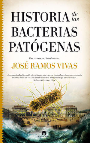 HISTORIA DE LAS BACTERIAS PATGENAS.