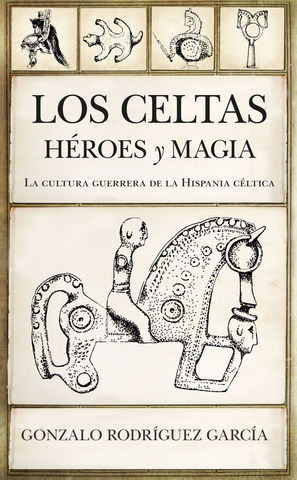 LOS CELTAS.  HEROES Y MAGIA