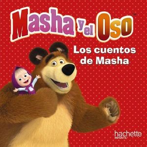 MASHA Y EL OSO.  LOS CUENTOS DE MASHA