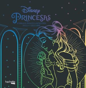 PRINCESAS DISNEY. 6 DIBUJOS MGICOS RASCA Y DESCUBRE