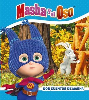 MASHA Y EL OSO.  DOS CUENTOS DE MASHA