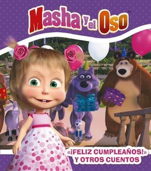 FELIZ CUMPLEAOS, MASHA ! Y OTROS CUENTOS