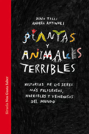 PLANTAS Y ANIMALES TERRIBLES HISTORIAS DE LOS SERES MS PELIGROSOS DEL