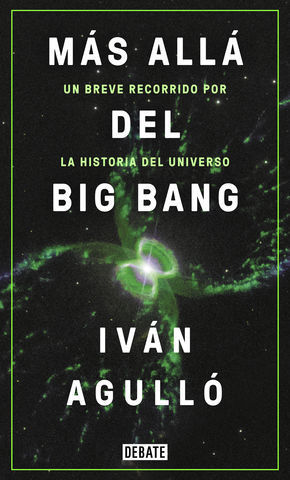 MAS ALLA DEL BIG BANG UN BREVE RECORRIDO POR LA HISTORIA DEL UNIVERSO