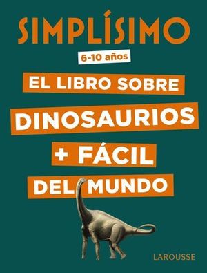 SIMPLSIMO. EL LIBRO SOBRE DINOSAURIOS + FCIL DEL MUNDO