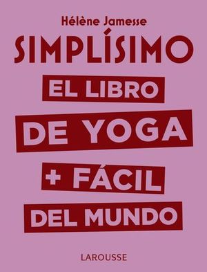 SIMPLSIMO.  EL LIBRO DE YOGA + FCIL DEL MUNDO