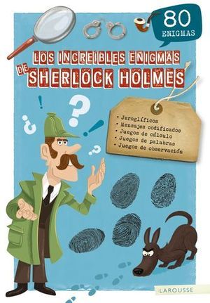 LOS INCREBLES ENIGMAS DE SHERLOCK HOLMES EN 80 ENIGMAS