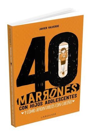 40 MARRONES CON HIJOS ADOLESCENTES Y COMO AFRONTARLOS