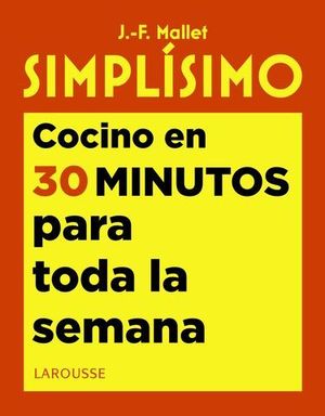 SIMPLSIMO. COCINO EN 30 MINUTOS PARA TODA LA SEMANA