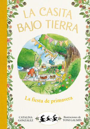 LA CASITA BAJO TIERRA.  LA FIESTA DE PRIMAVERA