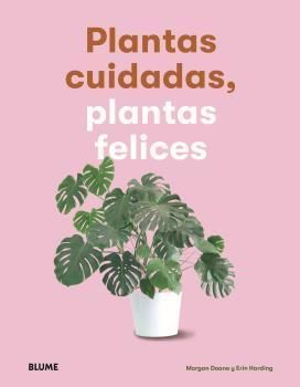 PLANTAS CUIDADAS, PLANTAS FELICES.