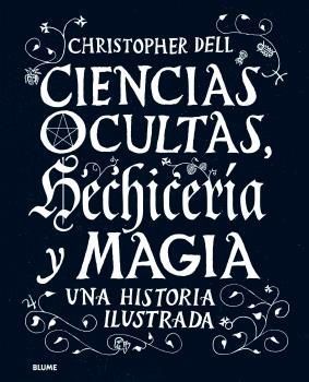 CIENCIAS OCULTAS, HECHICERIA Y MAGIA. UNA HISTORIA ILUSTRADA