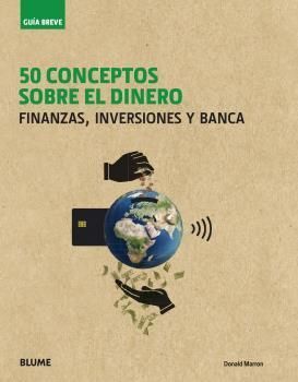 GUA BREVE. 50 CONCEPTOS SOBRE EL DINERO. FINANZAS, INVERSIONES Y BANC