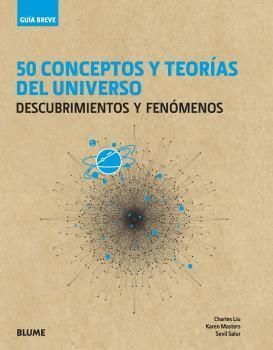 GUA BREVE. 50 CONCEPTOS Y TEORAS DEL UNIVERSO. DESCUBRIMIENTOS Y FEN