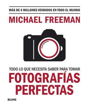 TODO LO QUE NECESITA SABER PARA TOMAR FOTOGRAFIAS PERFECTAS