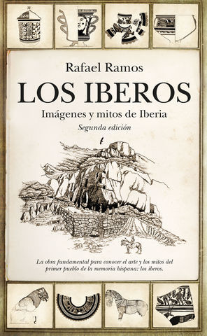 LOS IBEROS. IMAGENES Y MITOS DE IBERIA ED. 2019