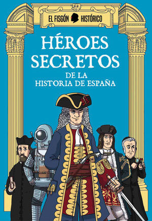 HEROES SECRETOS DE LA HISTORIA DE ESPAÑA (NOVELA GRAFICA)