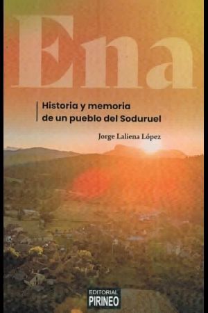 ENA. HISTORIA  MEMORIA DE UN PUEBLO DEL SOLCURUEL