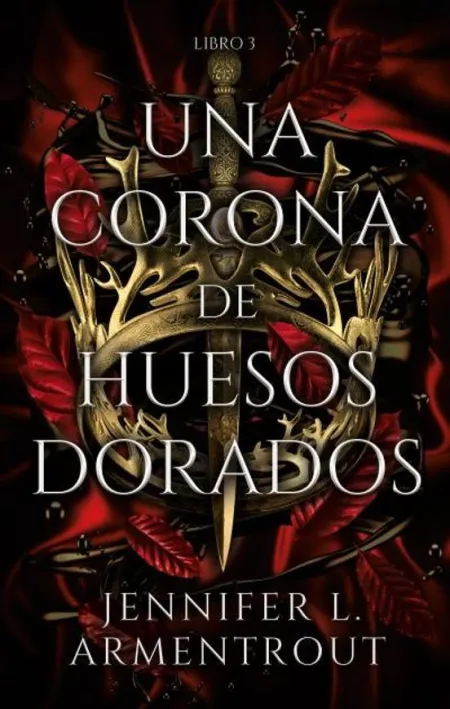 De Sangre y Cenizas 3. Una Corona de Huesos Dorados