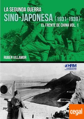 LA SEGUNDA GUERRA SINO-JAPONESA (1931-1939). EL FRENTE DE CHINA. VOL.