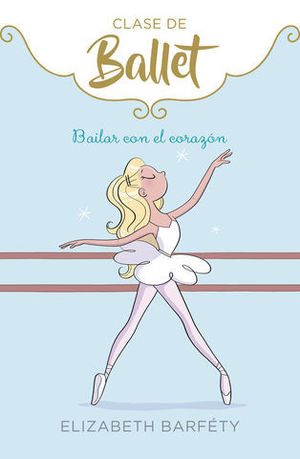 CLASE BALLET. BAILAR CON EL CORAZON