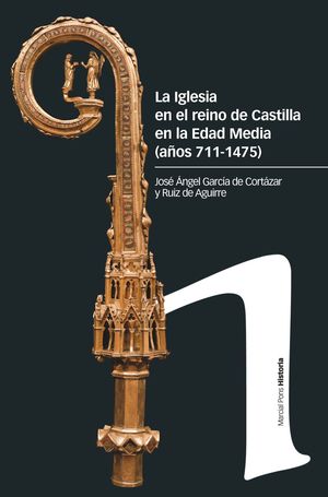 IGLESIA EN EL REINO DE CASTILLA EN LA EDAD MEDIA (AOS 711-1475), LA