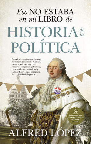 ESTO NO ESTABA EN MI LIBRO DE HISTORIA DE LA POLITICA