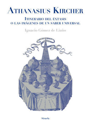 ATHANASIUS KIRCHER. ITINERARIO DEL EXTASIS O IMAGENES SABER UNIVERSAL